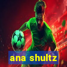 ana shultz